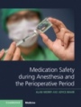 Medication Safety during Anesthesia and the Perioperative Period - ISBN 9781107194106