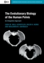 The Evolutionary Biology of the Human Pelvis - ISBN 9781107199576