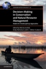 Decision-Making in Conservation and Natural Resource Management - ISBN 9781107465381
