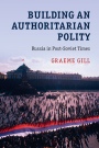 Building an Authoritarian Polity - ISBN 9781107562424