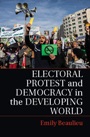 Electoral Protest and Democracy in the Developing World - ISBN 9781107612273