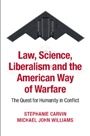 Law, Science, Liberalism and the American Way of Warfare - ISBN 9781107637139