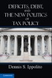 Deficits, Debt, and the New Politics of Tax Policy - ISBN 9781107641402