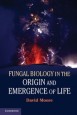 Fungal Biology in the Origin and Emergence of Life - ISBN 9781107652774