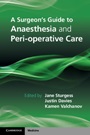 A Surgeons Guide to Anaesthesia and Peri-operative Care - ISBN 9781107698079