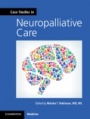 Case Studies in Neuropalliative Care - ISBN 9781108404914