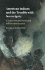 American Indians and the Trouble with Sovereignty - ISBN 9781108415866