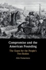 Compromise and the American Founding - ISBN 9781108415873
