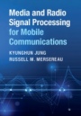 Media and Radio Signal Processing for Mobile Communications - ISBN 9781108421034