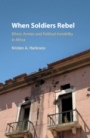 When Soldiers Rebel - ISBN 9781108422475