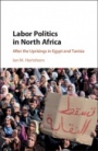 Labor Politics in North Africa - ISBN 9781108426022