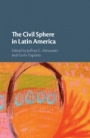 The Civil Sphere in Latin America - ISBN 9781108426831
