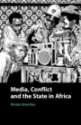 Media, Conflict, and the State in Africa - ISBN 9781108426855