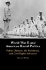 World War II and American Racial Politics - ISBN 9781108427630