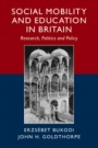Social Mobility and Education in Britain - ISBN 9781108474962