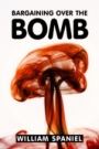 Bargaining over the Bomb - ISBN 9781108477055