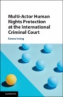 Multi-Actor Human Rights Protection at the International Criminal Court - ISBN 9781108481069