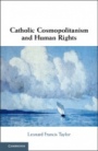 Catholic Cosmopolitanism and Human Rights - ISBN 9781108486125