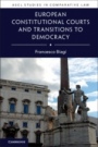 European Constitutional Courts and Transitions to Democracy - ISBN 9781108489393