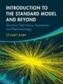 Introduction to the Standard Model and Beyond - ISBN 9781108494199