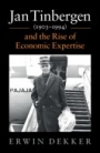 Jan Tinbergen (1903?1994) and the Rise of Economic Expertise - ISBN 9781108495998