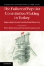 The Failure of Popular Constitution Making in Turkey - ISBN 9781108497626