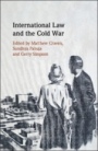 International Law and the Cold War - ISBN 9781108499187