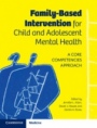Family-Based Intervention for Child and Adolescent Mental Health - ISBN 9781108706063