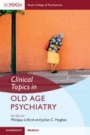 Clinical Topics in Old Age Psychiatry - ISBN 9781108706148