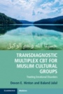 Transdiagnostic Multiplex CBT for Muslim Cultural Groups - ISBN 9781108712798