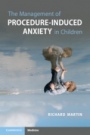 The Management of Procedure-Induced Anxiety in Children - ISBN 9781108822947