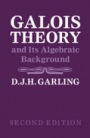 Galois Theory and Its Algebraic Background - ISBN 9781108838924