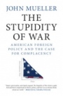 The Stupidity of War - ISBN 9781108843836