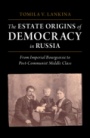 The Estate Origins of Democracy in Russia - ISBN 9781316512678