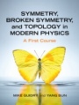Symmetry, Broken Symmetry, and Topology in Modern Physics - ISBN 9781316518618