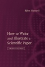 How to Write and Illustrate a Scientific Paper - ISBN 9781316607916
