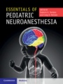 Essentials of Pediatric Neuroanesthesia - ISBN 9781316608876