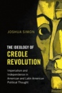 The Ideology of Creole Revolution - ISBN 9781316610961