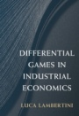 Differential Games in Industrial Economics - ISBN 9781316616499