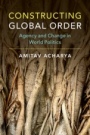 Constructing Global Order - ISBN 9781316621783