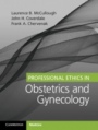 Professional Ethics in Obstetrics and Gynecology - ISBN 9781316631492