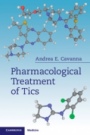 Pharmacological Treatment of Tics - ISBN 9781316649398