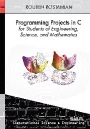 Programming Projects in C for Students of Engineering, Science, and Mathematics - ISBN 9781611973495