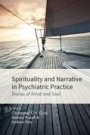 Spirituality and Narrative in Psychiatric Practice - ISBN 9781909726451