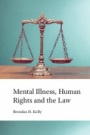 Mental Illness, Human Rights and the Law - ISBN 9781909726512
