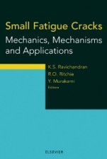 Small Fatigue Cracks: Mechanics, Mechanisms and Applications - ISBN 9780080430119
