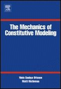 The Mechanics of Constitutive Modeling - ISBN 9780080446066