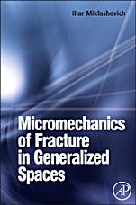 Micromechanics of Fracture in Generalized Spaces - ISBN 9780080453187