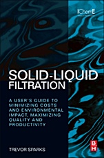 Solid-Liquid Filtration: A User’s Guide to Minimizing Cost and Environmental Impact, Maximizing Quality and Productivity - ISBN 9780080971148