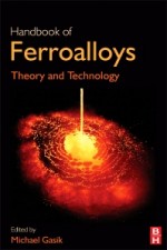 Handbook of Ferroalloys: Theory and Technology - ISBN 9780080977539